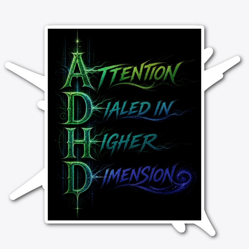 ADHD Higher Dimension Sticker